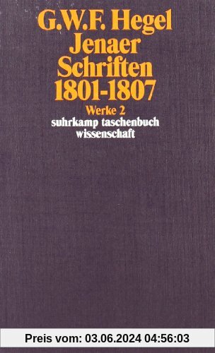 Werke in 20 Bänden mit Registerband: 2: Jenaer Schriften 1801-1807 (suhrkamp taschenbuch wissenschaft)